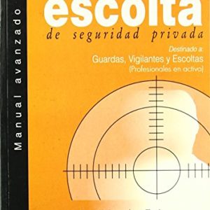 Manual avanzado del escolta de seguridad privada : destinado a: guardas, vigilantes y escoltas (profesionales en activo) de David Montesinos Espes (ene 2001) Tapa blanda