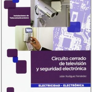 Circuito cerrado de televisión y seguridad electrónica (Electricidad Electronica)
